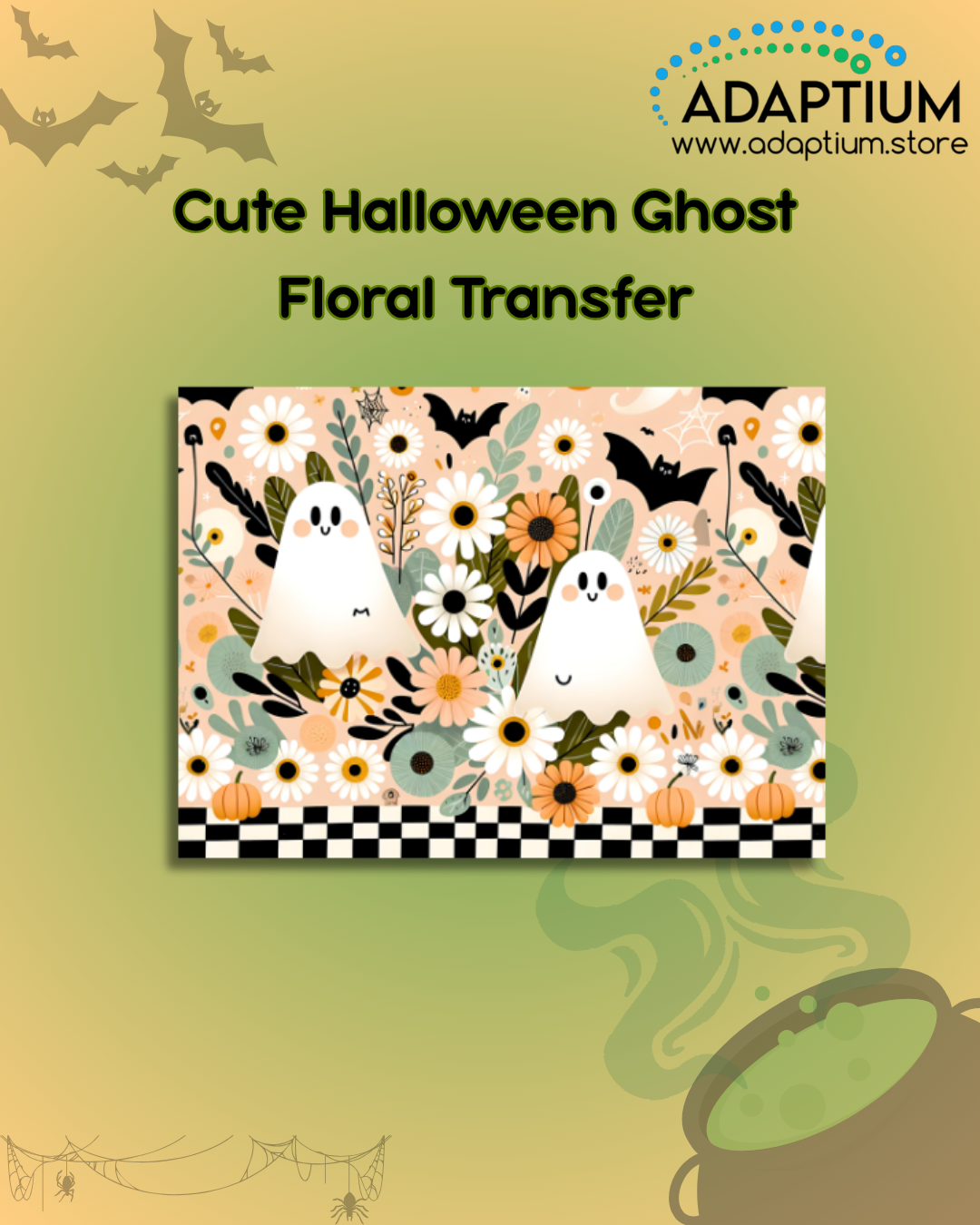A Halloween-themed floral transfer design preview with two cute white ghosts among flowers, shown on a yellow-green background with the text 'Cute Halloween Ghost Floral Transfer' and the Adaptium logo.